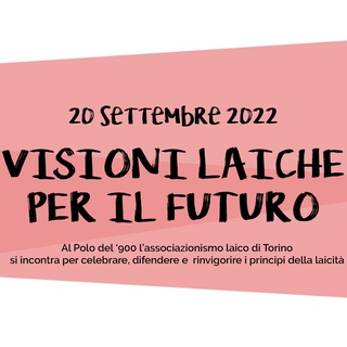 20 settembre 2022: Visioni laiche per il futuro
