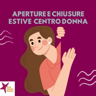 Aperture e chiusure estive sportelli Arci Centro Donna