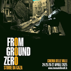 From Ground Zero dal 24 al 27 aprile al Cinema delle Valli
