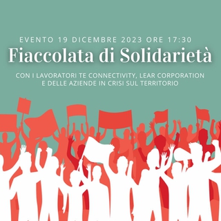 Fiaccolata di Solidarietà con i lavoratori TE Connectivity, Lear Corporation e delle aziende in crisi sul territorio
