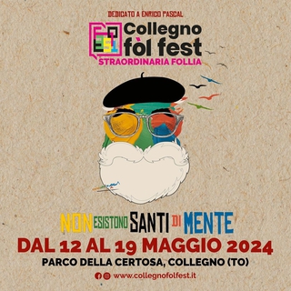 Collegno Fòl Fest - dal 12 al 19 maggio 2024
