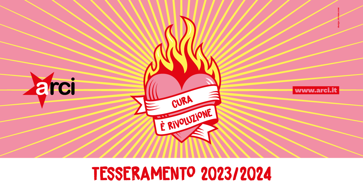 ‘Cura è rivoluzione’: dal primo ottobre la campagna dell’ARCI per il tesseramento 2023/2024