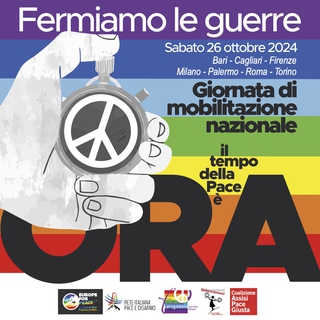 Fermiamo le guerre, il tempo della Pace è ora! - 26 ottobre 2024, Giornata di mobilitazione nazionale