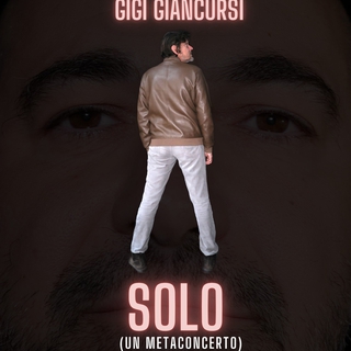 SOLO (Un metaconcerto) - di e con Gigi Giancursi