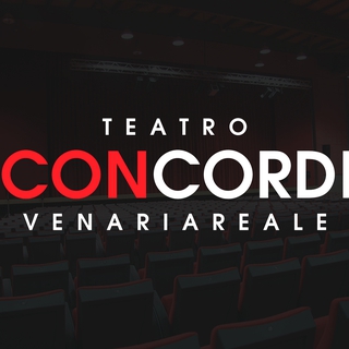 STAGIONE TEATRALE 2025/2026 TEATRO CONCORDIA DI VENARIA REALE (INGRESSO RIDOTTO SOCI3 ARCI)