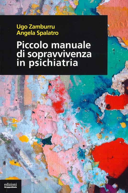 Presentazione del libro “Piccolo manuale di sopravvivenza in psichiatria” di Ugo Zamburru