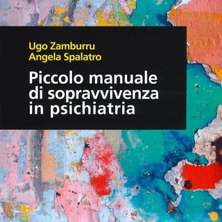 Presentazione del libro “Piccolo manuale di sopravvivenza in psichiatria” di Ugo Zamburru